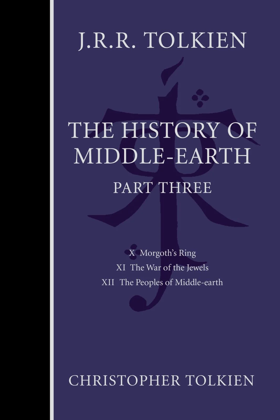 The History Of Middle-Earth, Part Three: Three Volumes Comprising All Twelve Books of The History of Middle-earth