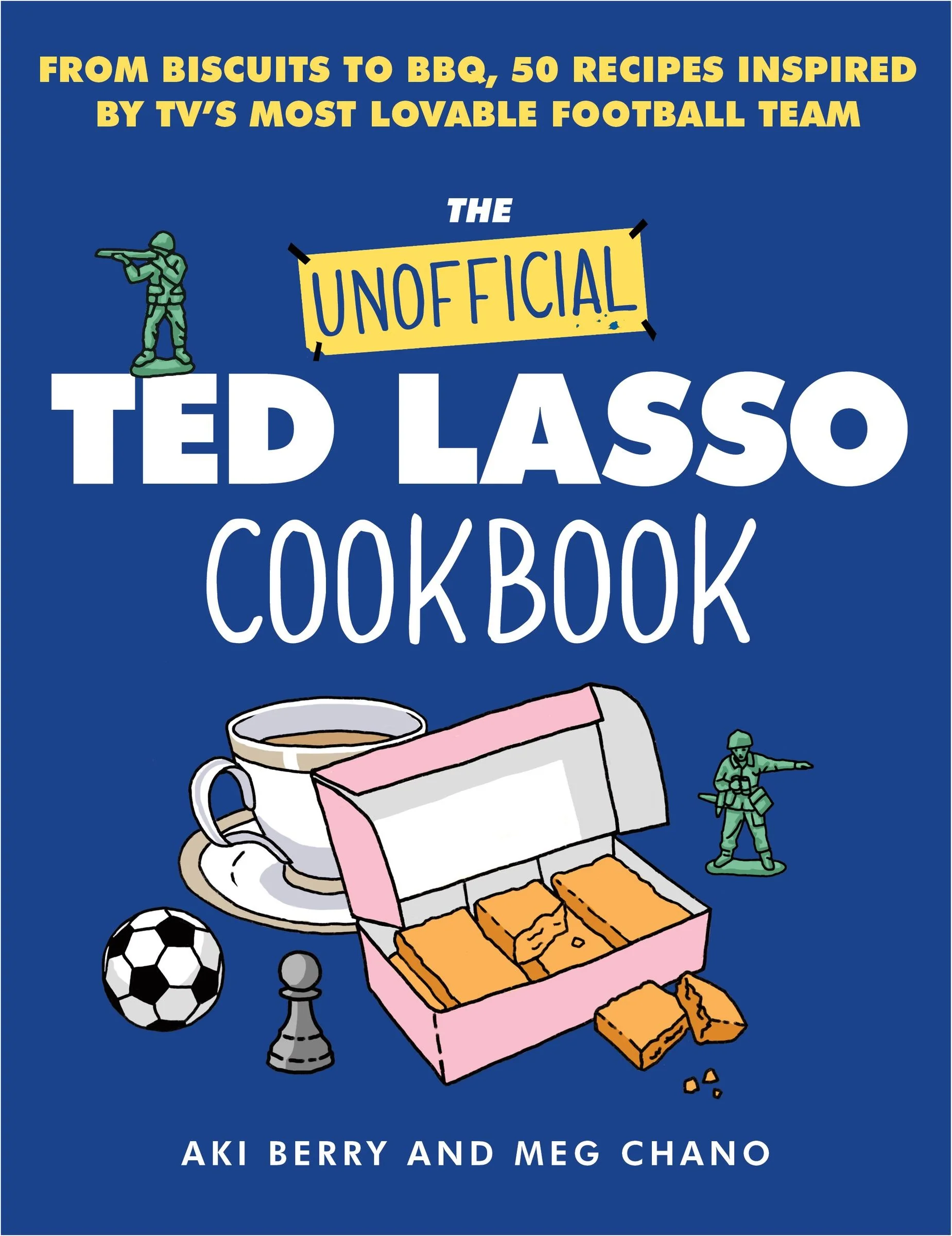 The Unofficial Ted Lasso Cookbook: From Biscuits to BBQ, 50 Recipes Inspired by TV’s Most Lovable Football Team