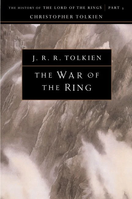 The War Of The Ring: The History of The Lord of the Rings, Part Three